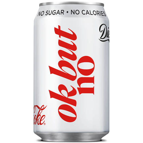 Diet Coke Ok But No can